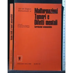 MALFORMAZIONI TUMORI E DIFETTI MENTALI