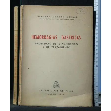 HEMORRAGIAS GASTRICAS PROBLEMAS DE DIAGNOSTICO Y DE TRATAMIENTO
