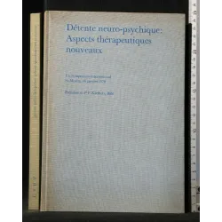 DETENTE NEURO-PSYCHIQUE: ASPECTS THERAPEUTIQUES NOUVEAUX