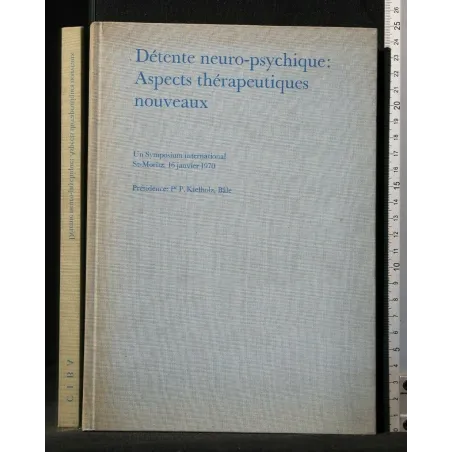 DETENTE NEURO-PSYCHIQUE: ASPECTS THERAPEUTIQUES NOUVEAUX