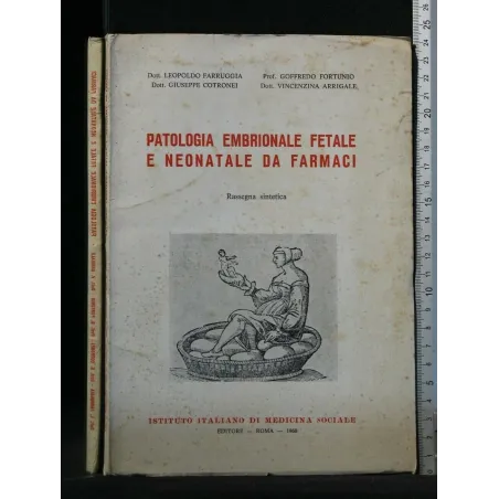 PATOLOGIA EMBRIONALE FETALE E NEONATALE DA FARMACI