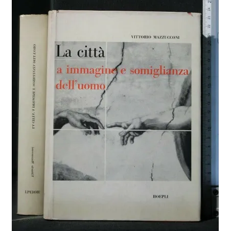 LA CITTA' A IMMAGINE E SOMIGLIANZA DELL'UOMO