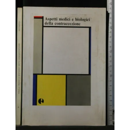 ASPETTI MEDICI E BIOLOGICI DELLA CONTRACCEZIONE
