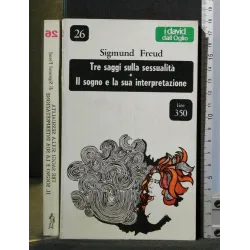 TRE SAGGI SULLA SESSUALITA' IL SOGNO E LA SUA INTERPRETAZIONE