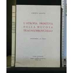 L'ATROFIA PRIMITIVA DELLA MUCOSA TRACHEOBRONCHIALE