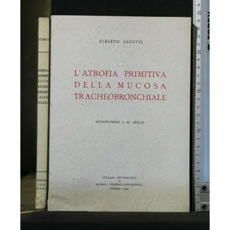 L'ATROFIA PRIMITIVA DELLA MUCOSA TRACHEOBRONCHIALE