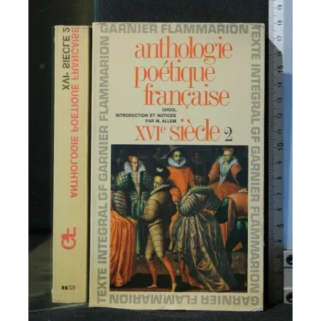 ANTHOLOGIE POETIQUE FRANCAISE XVI SIECLE VOLUME 2