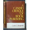 A CANDID CRITIQUE OF BOOK PUBLISHING