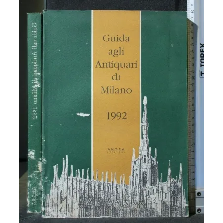 GUIDA AGLI ANTIQUARI DI MILANO 1992
