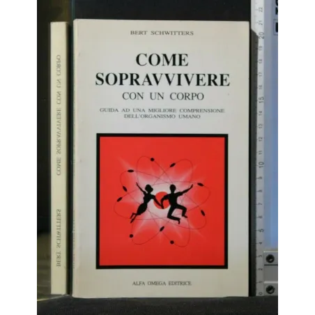 COME SOPRAVVIVERE CON UN CORPO