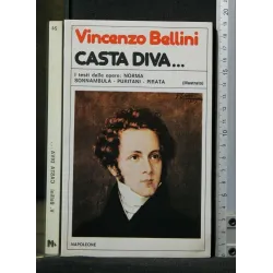 CASTA DIVA... I TESTI DELLE OPERE: NORMA, SONNAMBULA, PURITANI,