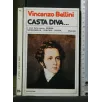 CASTA DIVA... I TESTI DELLE OPERE: NORMA, SONNAMBULA, PURITANI,