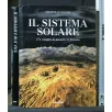 IL SISTEMA SOLARE UN VIAGGIO DI PIANETA IN PIANETA