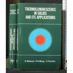 THERMOLUMINESCENCE IN SOLIDS AND ITS APPLICATIONS