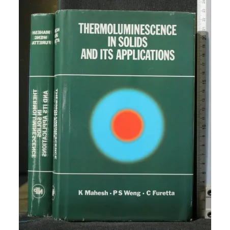 THERMOLUMINESCENCE IN SOLIDS AND ITS APPLICATIONS