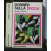 DOSSIER SULLA DROGA