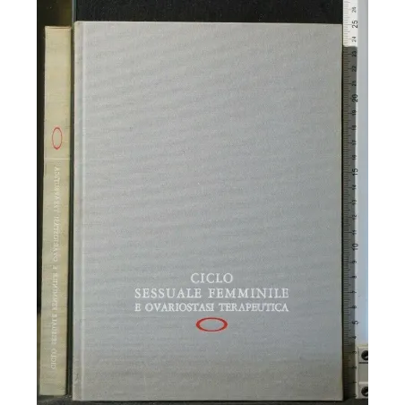 CICLO SESSUALE FEMMINILE E OVARIOSTASI TERAPEUTICA