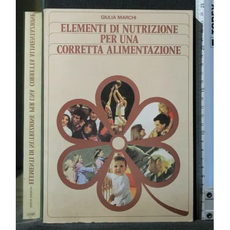 ELEMENTI DI NUTRIZIONE PER UN ACORRETTA ALIMENTAZIONE