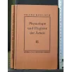 PHYSIOLOGIE UND HYGIENE DER ARBEIT
