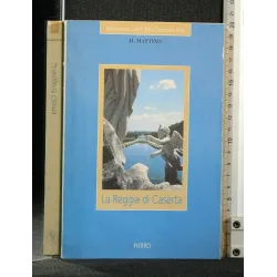 MONUMENTI E MITI DELLA CAMPANIA FELIX LA REGGIA DI CASERTA