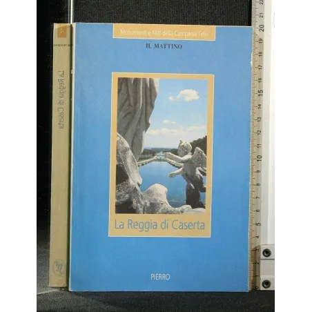 MONUMENTI E MITI DELLA CAMPANIA FELIX LA REGGIA DI CASERTA