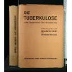 DIE TUBERKULOSE IHRE ERKENNUNG UND BEHANDLUNG