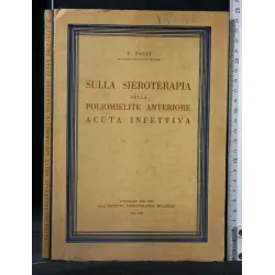 SULLA SIEROTERAPIA DELLA POLIOMELITE ANTERIORE ACUTA INFETTIVA
