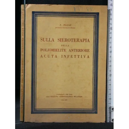 SULLA SIEROTERAPIA DELLA POLIOMELITE ANTERIORE ACUTA INFETTIVA