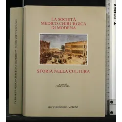 LA SOCIETA' MEDICO-CHIRURGICA DI MODENA STORIA NELLA CULTURA