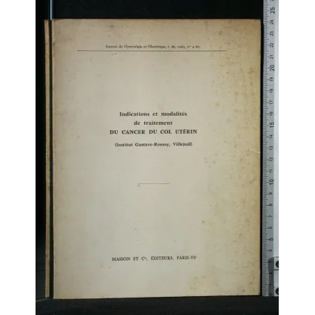 INDICATIONS ET MODALITES DE TRAITEMENT DU CANCER DU COL UTERIN
