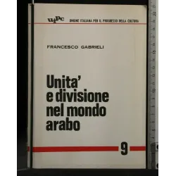UNITA' E DIVISIONE NEL MONDO ARABO
