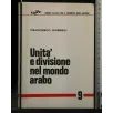 UNITA' E DIVISIONE NEL MONDO ARABO
