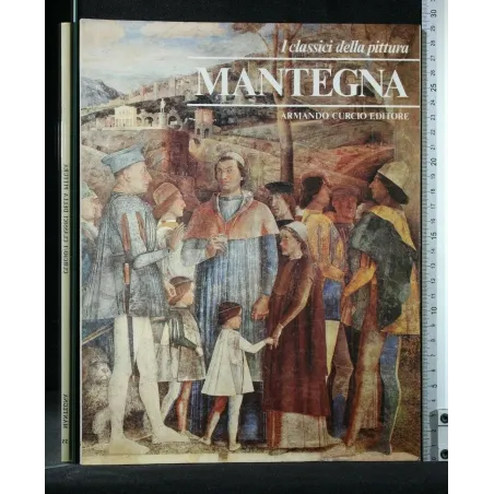 I CLASSICI DELLA PITTURA MANTEGNA