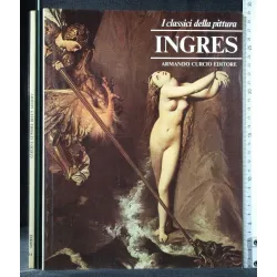 I CLASSICI DELLA PITTURA INGRES