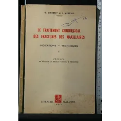 LE TRAITEMENT CHIRURGICAL DES FRACTURES DES MAXILLAIRES