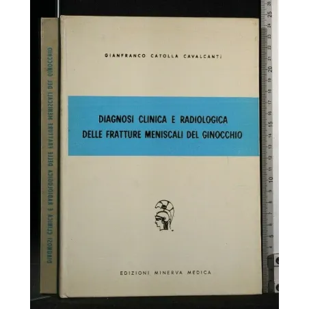 DIAGNOSI CLINICA E RADIOLOGIA DELLE FRATTURE MENISCALI DEL