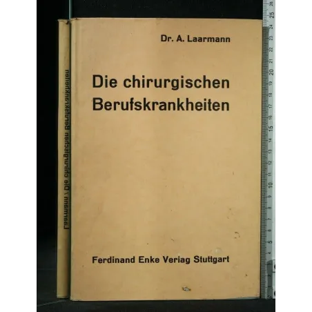 DIE CHIRURGISCHEN BERUFSKRANKHEITEN