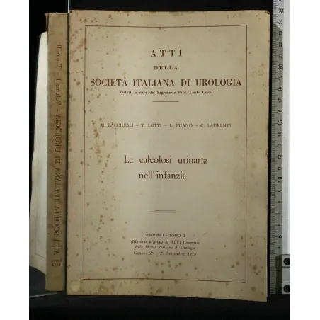 ATTI DELLA SOCIETA' ITALIANA DI UROLOGIA LA CALCOLOSI URINARIA