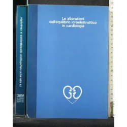 LE ALTERAZIONI DELL'EQUILIBRIO IDROELETTRONICO IN CARDIOLOGIA
