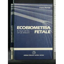 ECOBIOMETRIA FETALE LE MISURE DEL FETO CON GLI ULTRASUONI