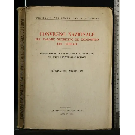 CONVEGNO NAZIONALE SUL VALORE NUTRITIVO ED ECONOMICO DEI CEREALI