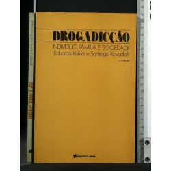 DROGADICCAO INDIVIDUO, FAMILIA E SOCIEDADE
