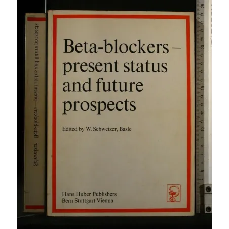 BETA-BLOCKERS-PRESENT STATUS AND FUTURE PROSPECTS