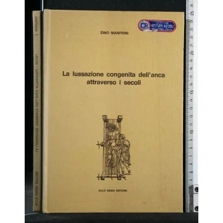 LA LUSSAZIONE CONGENITA DELL'ANCA ATTRAVERSO I SECOLI