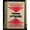 L'HOMME ET L'HEREDITE'