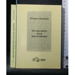 PER UNA CRITICA DELLA REALTA'-VIRTUALE