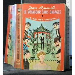 LE VOYAGEUR SANS BAGAGES LE BAL DES VOLEURS