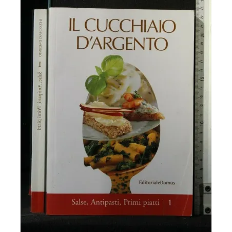 IL CUCCHIAIO D'ARGENTO SALSE, ANTIPASTI, PRIMI PIATTI VOL. 1