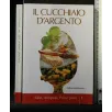 IL CUCCHIAIO D'ARGENTO SALSE, ANTIPASTI, PRIMI PIATTI VOL. 1