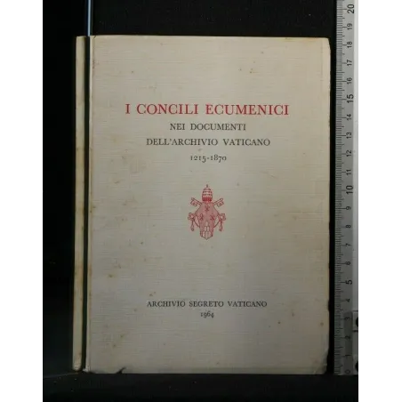 I CONCILI ECUMENICI NEI DOCUMENTI DELL'ARCHIVIO VATICANO 1215 -